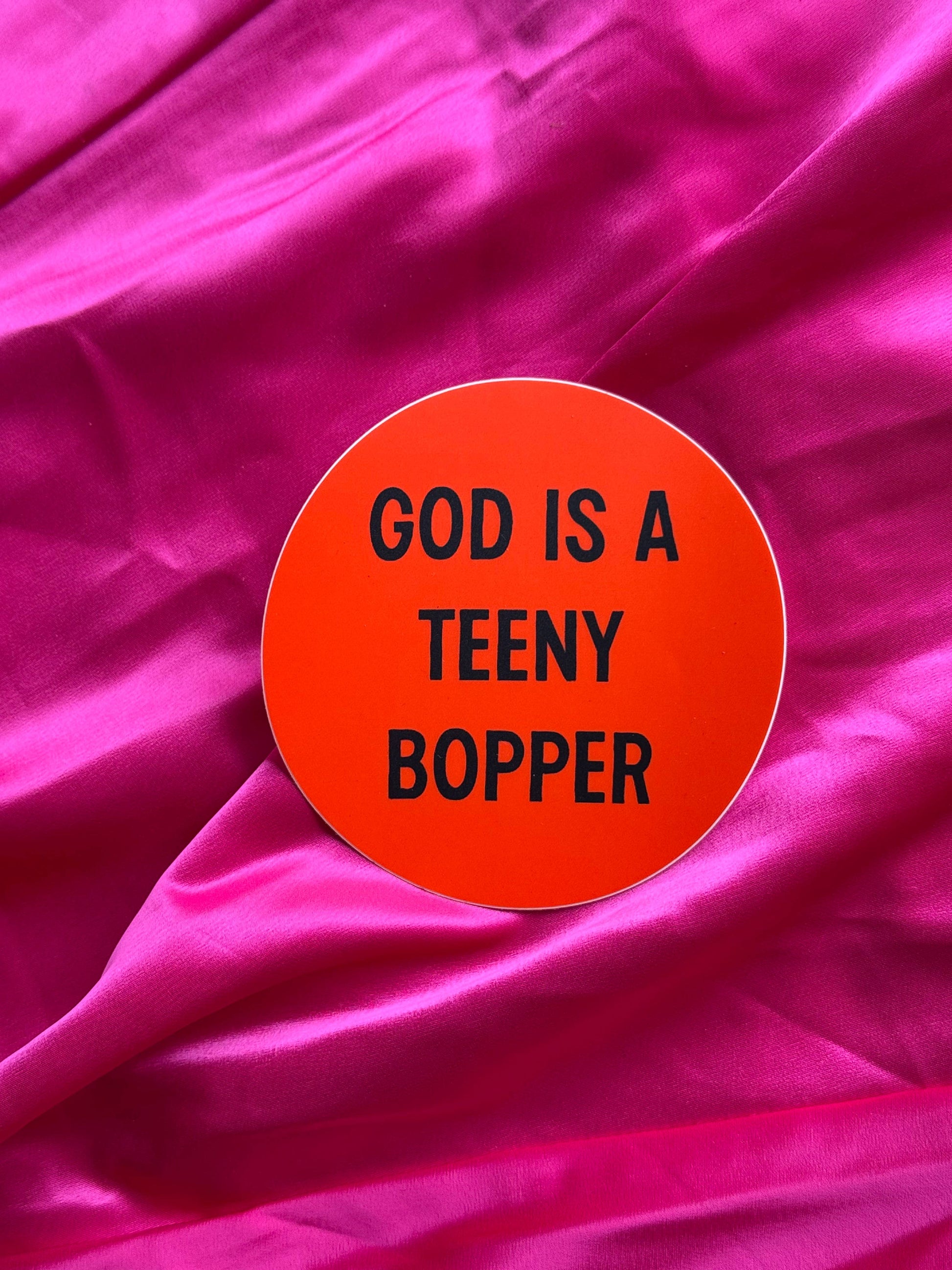 GOD IS A TEENY BOPPER Sticker