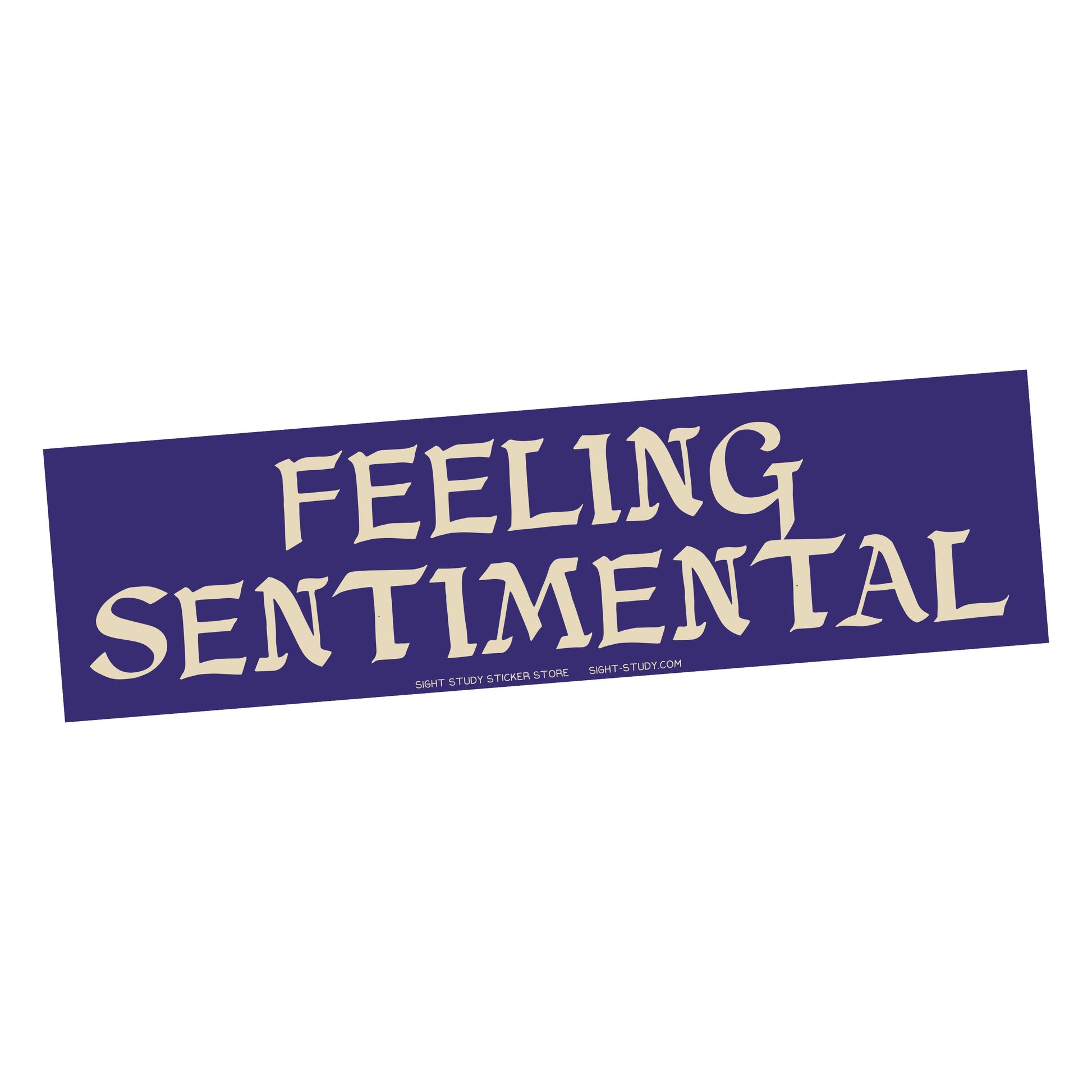 "Feeling Sentimental" Bumper Sticker