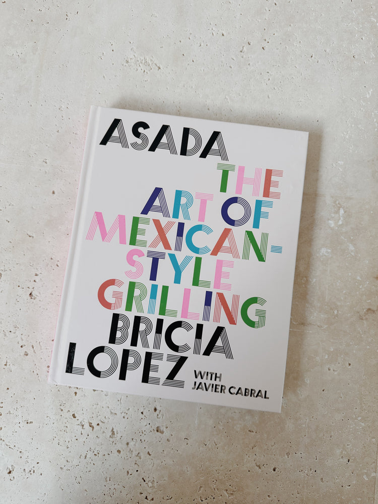 Asada: The Mexican Art of Cooking