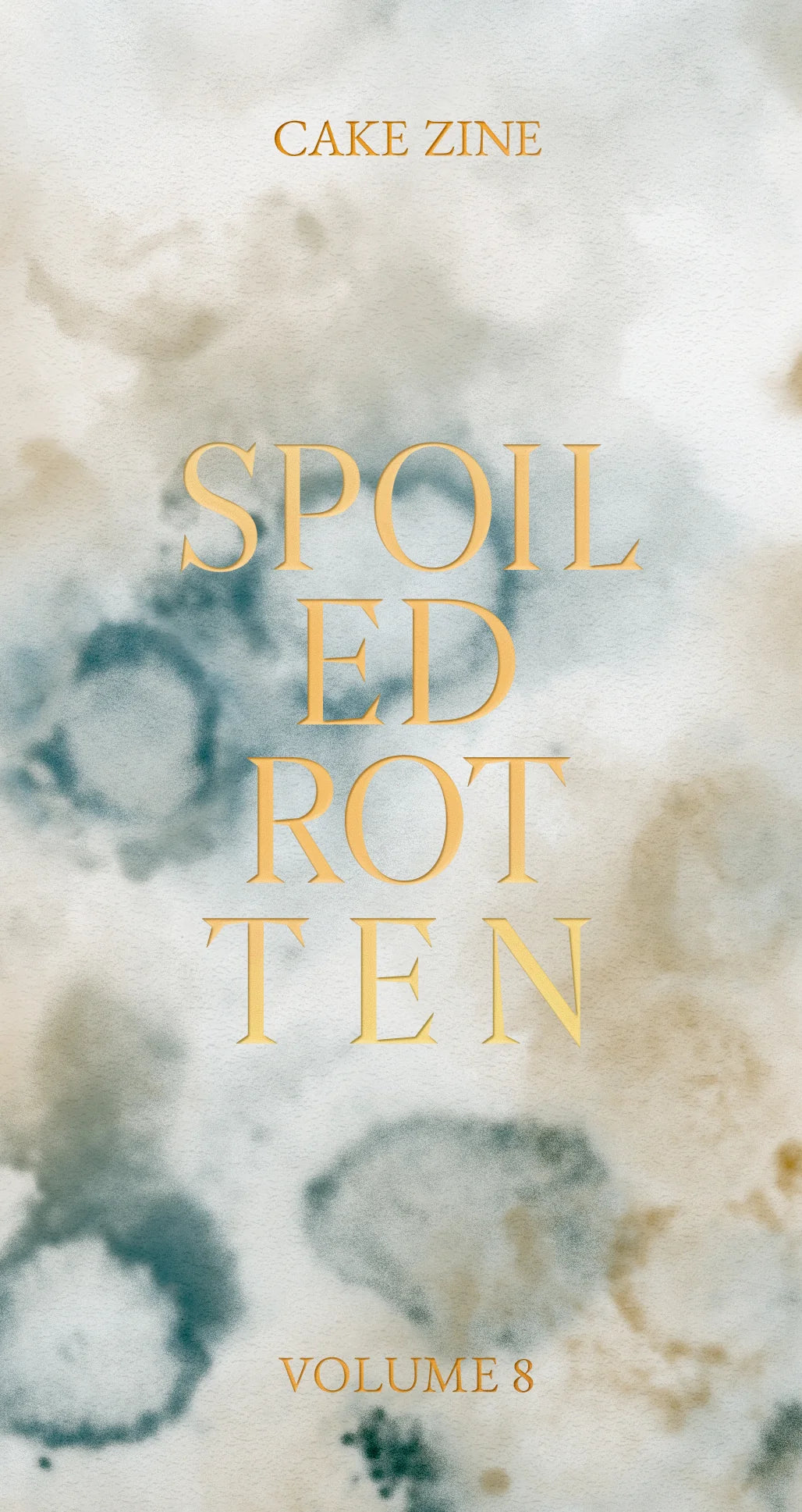 Cake Zine Issue 9: Spoiled Rotten