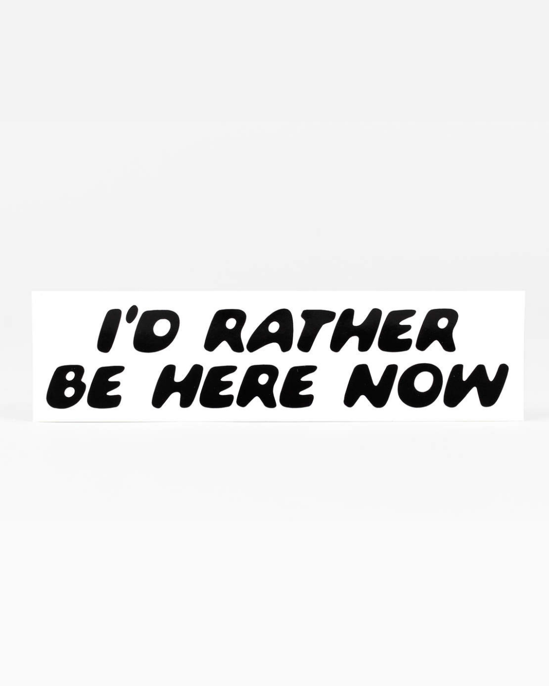 BE HERE NOW