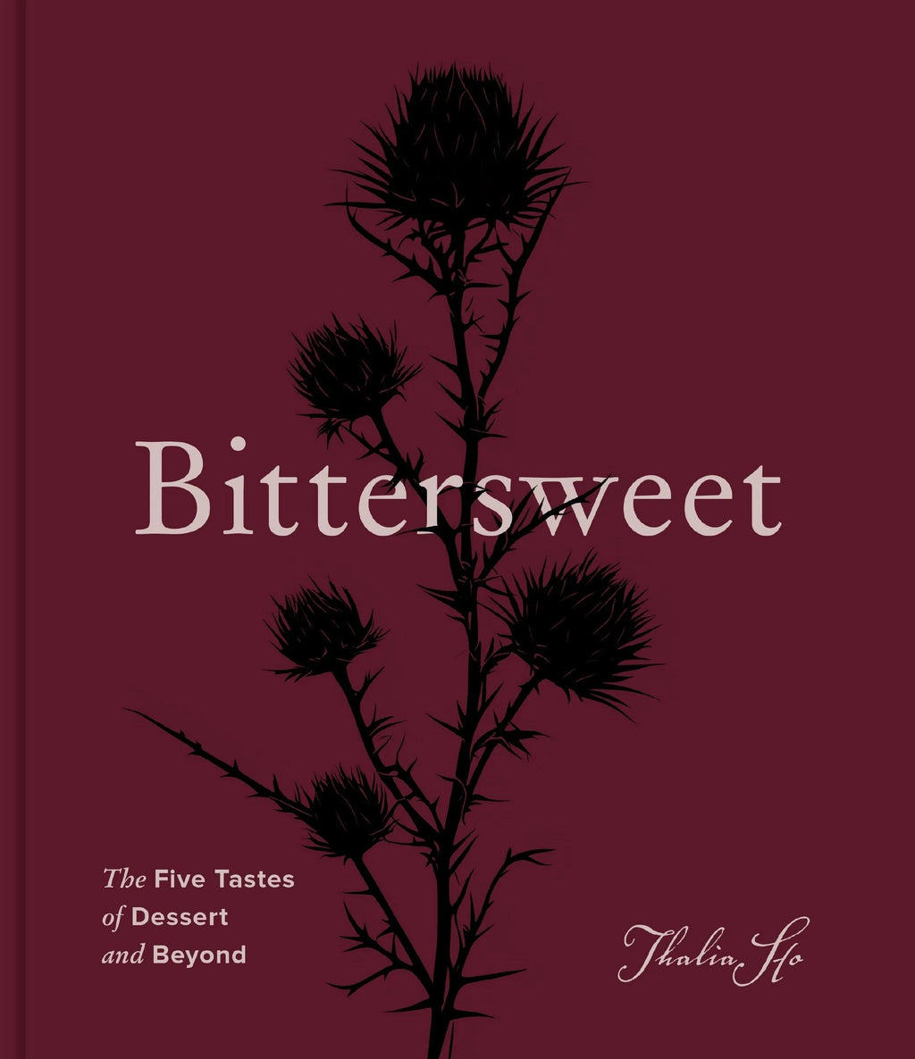 Bittersweet: The Five Tastes of Dessert and Beyond