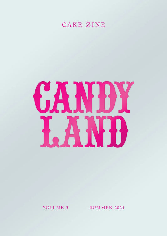 Cake Zine Issue 5 - Candy Land